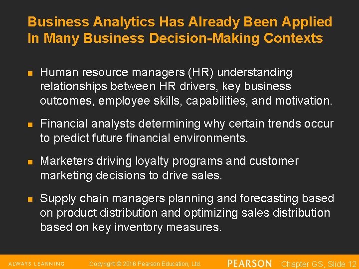 Business Analytics Has Already Been Applied In Many Business Decision-Making Contexts n n Human