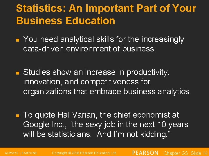 Statistics: An Important Part of Your Business Education n You need analytical skills for