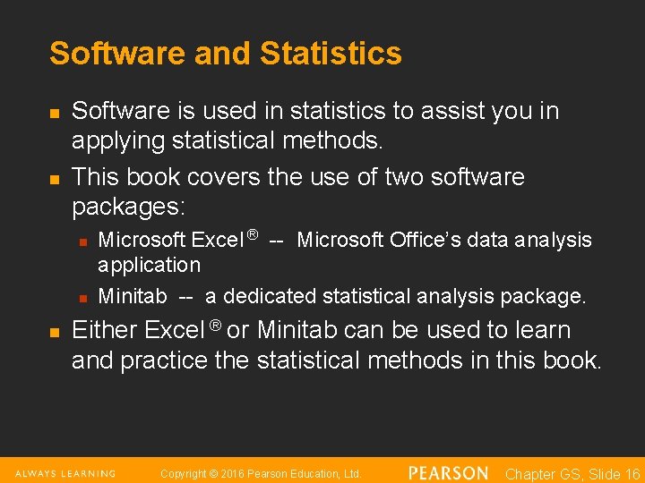 Software and Statistics n n Software is used in statistics to assist you in