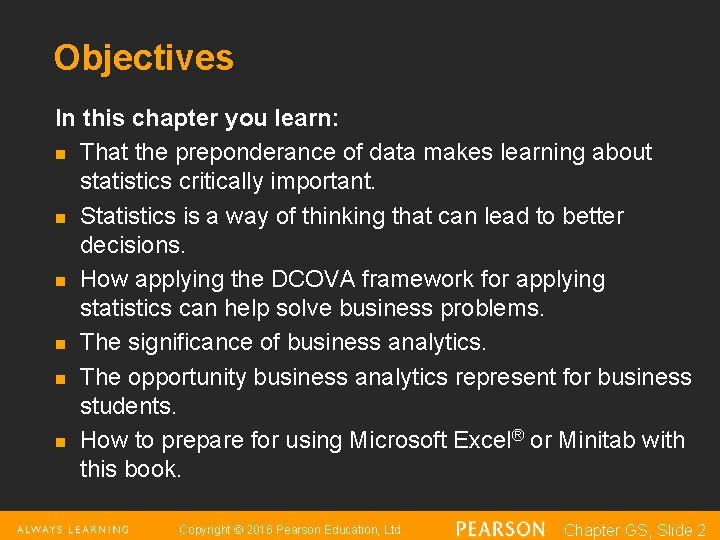Objectives In this chapter you learn: n That the preponderance of data makes learning