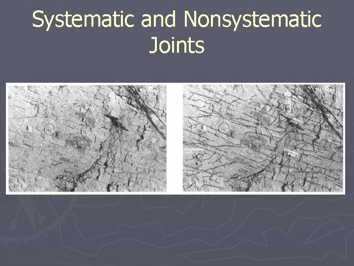 Systematic and Nonsystematic Joints 