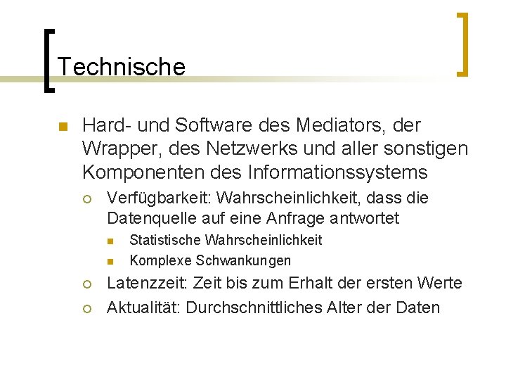 Technische n Hard- und Software des Mediators, der Wrapper, des Netzwerks und aller sonstigen