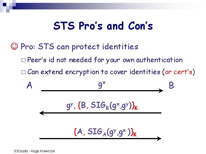 STS Pro’s and Con’s Pro: STS can protect identities ¨ Peer’s ¨ Can id STS Pro’s and Con’s Pro: STS can protect identities ¨ Peer’s ¨ Can id
