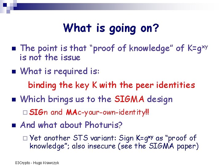 What is going on? n n The point is that “proof of knowledge” of What is going on? n n The point is that “proof of knowledge” of