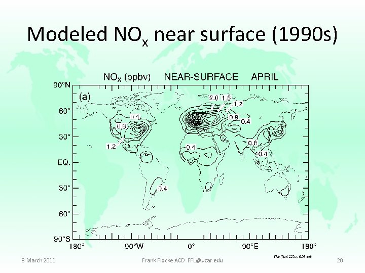 Modeled NOx near surface (1990 s) 8 March 2011 Frank Flocke ACD FFL@ucar. edu