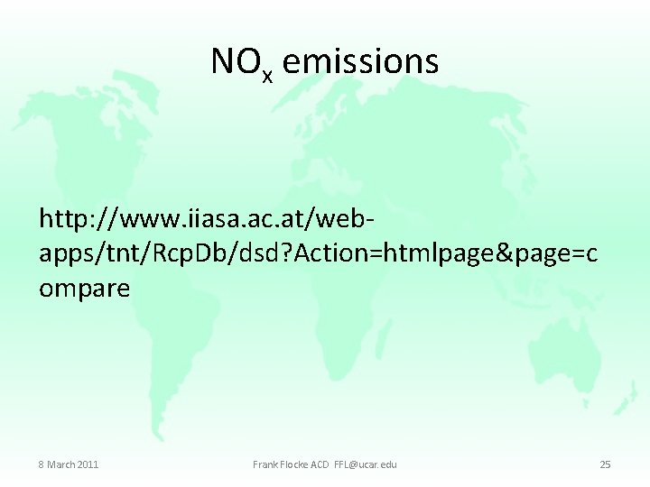 NOx emissions http: //www. iiasa. ac. at/webapps/tnt/Rcp. Db/dsd? Action=htmlpage&page=c ompare 8 March 2011 Frank