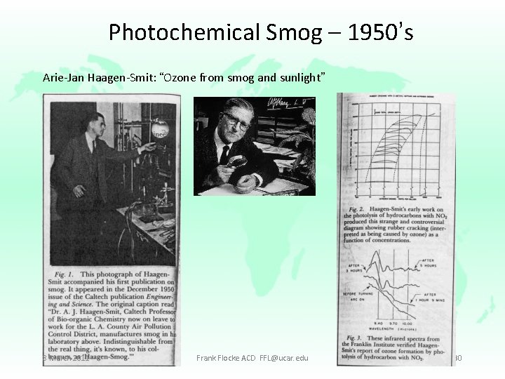 Photochemical Smog – 1950’s Arie-Jan Haagen-Smit: “Ozone from smog and sunlight” 8 March 2011