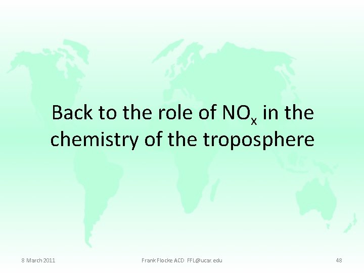 Back to the role of NOx in the chemistry of the troposphere 8 March
