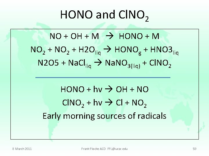 HONO and Cl. NO 2 NO + OH + M HONO + M NO