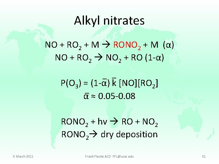 Alkyl nitrates NO + RO 2 + M RONO 2 + M (α) NO