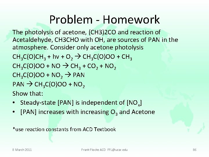 Problem - Homework The photolysis of acetone, (CH 3)2 CO and reaction of Acetaldehyde,