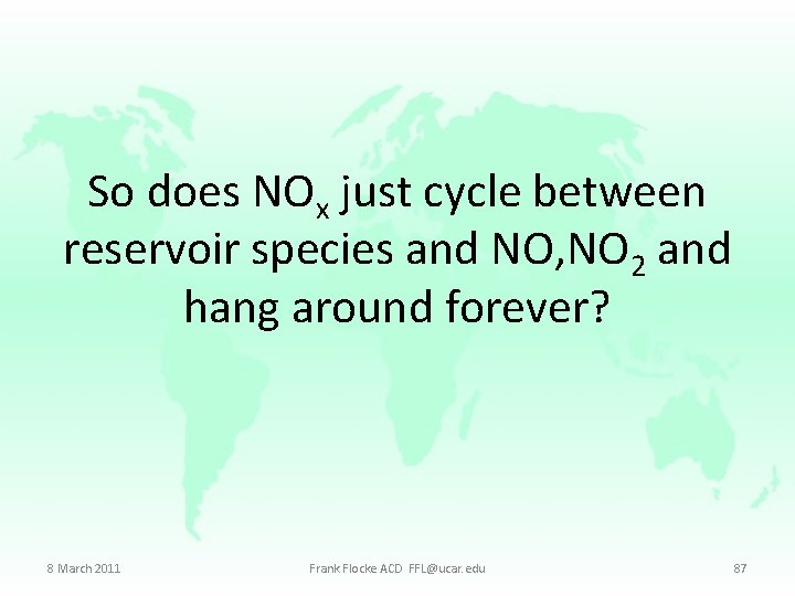 So does NOx just cycle between reservoir species and NO, NO 2 and hang