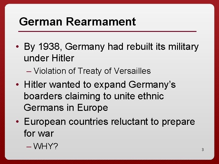 German Rearmament • By 1938, Germany had rebuilt its military under Hitler – Violation