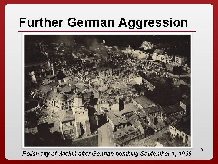 Further German Aggression Polish city of Wieluń after German bombing September 1, 1939 9