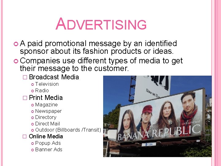 ADVERTISING A paid promotional message by an identified sponsor about its fashion products or