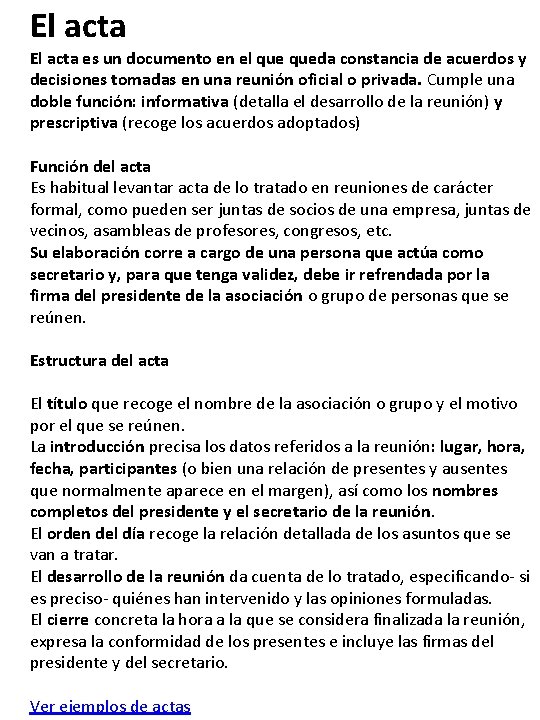 El acta es un documento en el queda constancia de acuerdos y decisiones tomadas