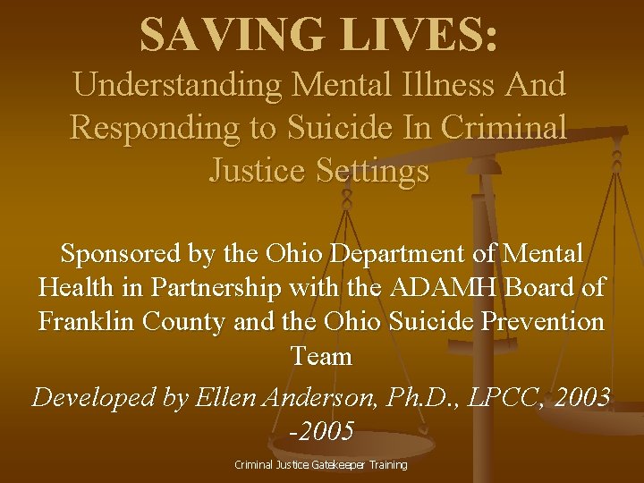 SAVING LIVES: Understanding Mental Illness And Responding to Suicide In Criminal Justice Settings Sponsored