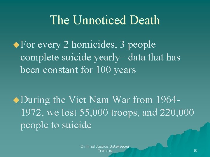 The Unnoticed Death u For every 2 homicides, 3 people complete suicide yearly– data