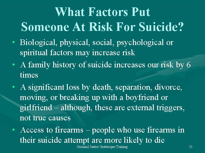 What Factors Put Someone At Risk For Suicide? • Biological, physical, social, psychological or