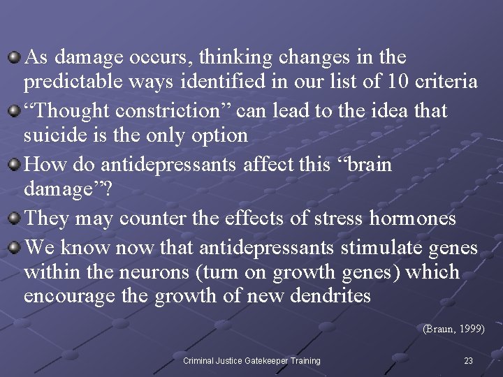 As damage occurs, thinking changes in the predictable ways identified in our list of