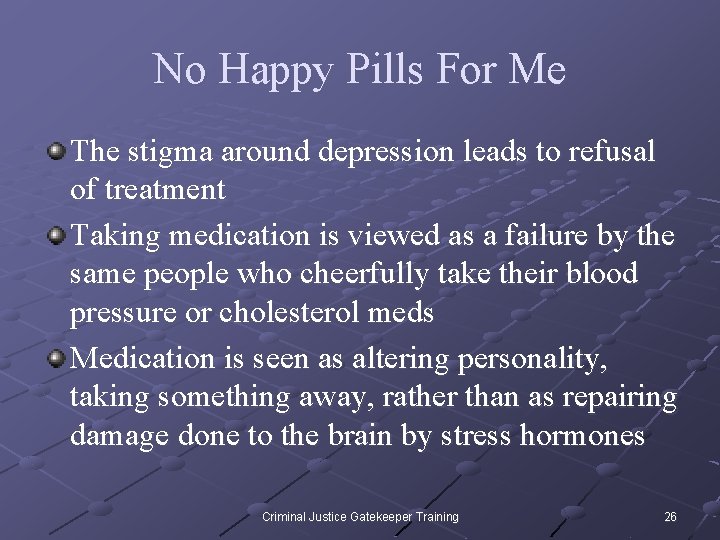 No Happy Pills For Me The stigma around depression leads to refusal of treatment