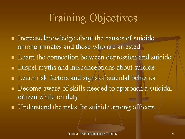 Training Objectives n n n Increase knowledge about the causes of suicide among inmates