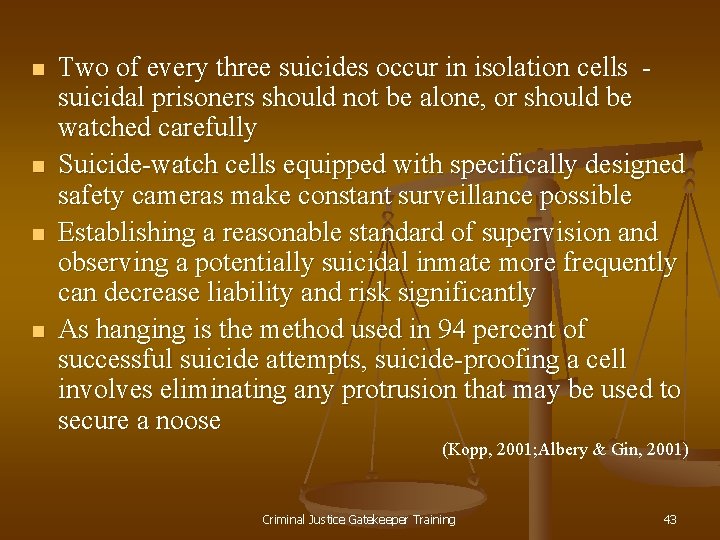 n n Two of every three suicides occur in isolation cells - suicidal prisoners