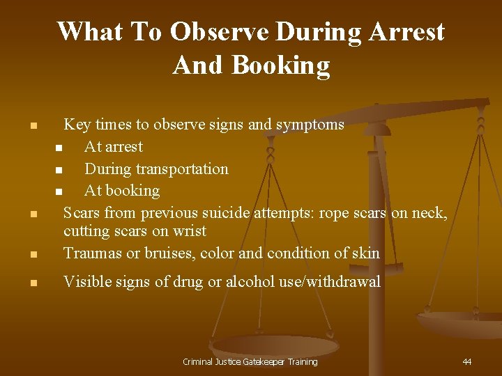 What To Observe During Arrest And Booking n n Key times to observe signs