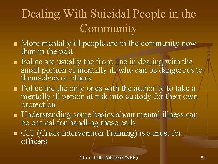 Dealing With Suicidal People in the Community n n n More mentally ill people