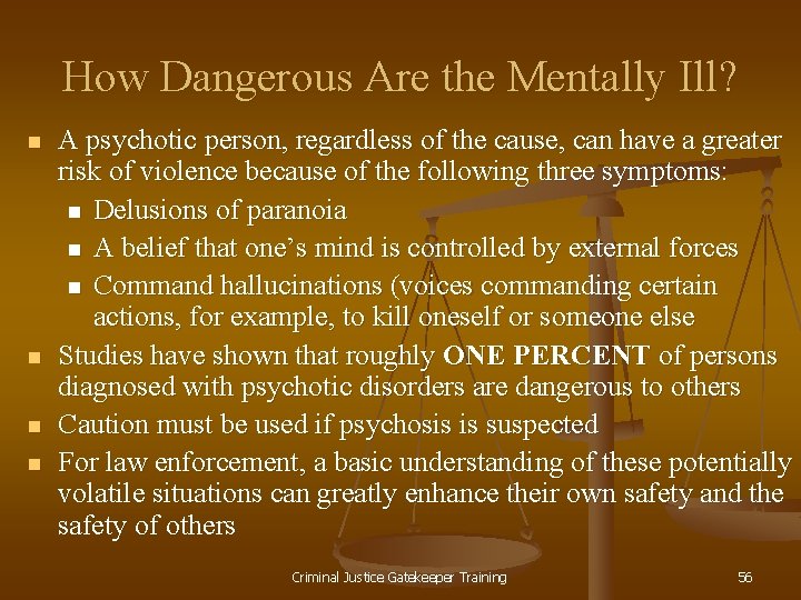 How Dangerous Are the Mentally Ill? n n A psychotic person, regardless of the