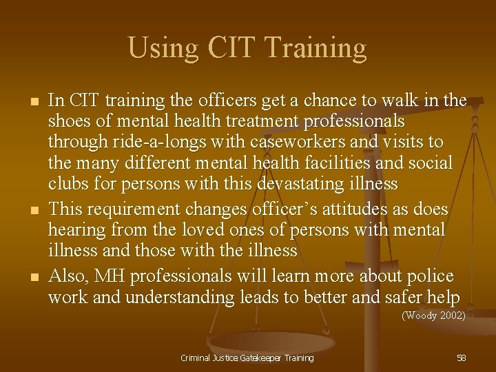 Using CIT Training n n n In CIT training the officers get a chance