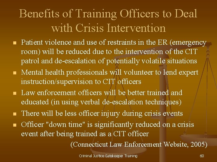 Benefits of Training Officers to Deal with Crisis Intervention n n Patient violence and