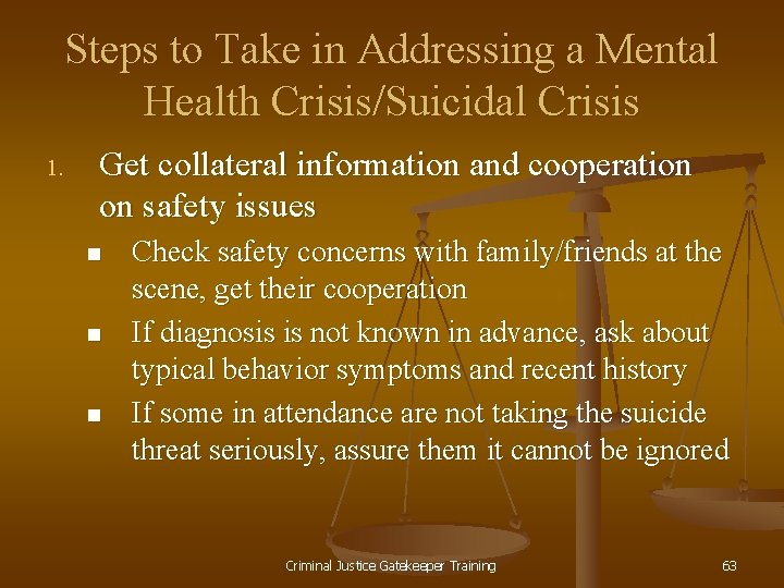 Steps to Take in Addressing a Mental Health Crisis/Suicidal Crisis 1. Get collateral information