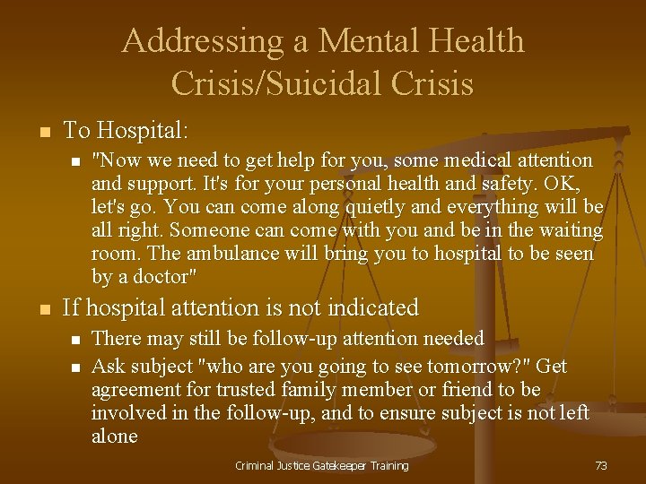 Addressing a Mental Health Crisis/Suicidal Crisis n To Hospital: n n "Now we need