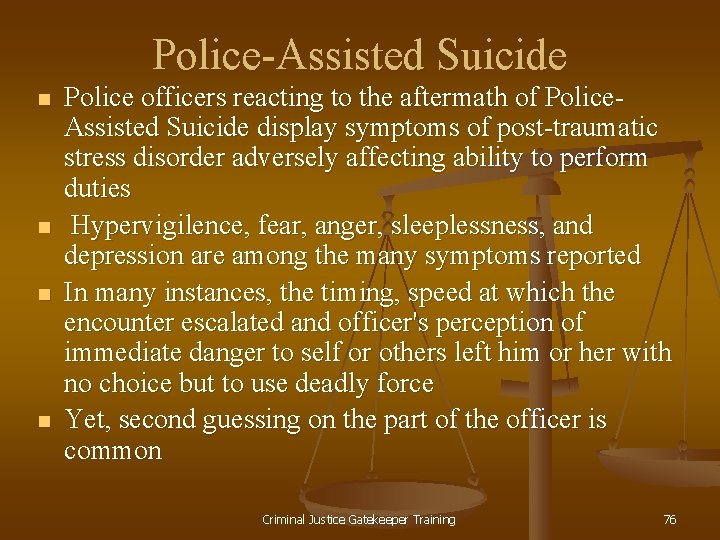 Police-Assisted Suicide n n Police officers reacting to the aftermath of Police. Assisted Suicide