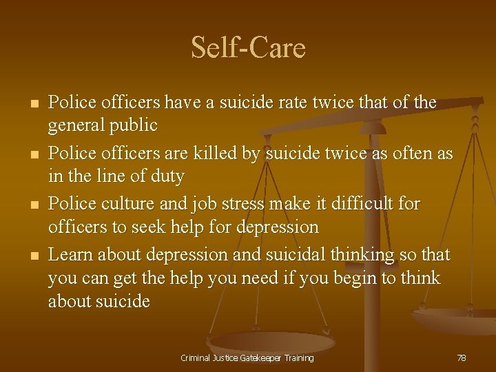 Self-Care n n Police officers have a suicide rate twice that of the general