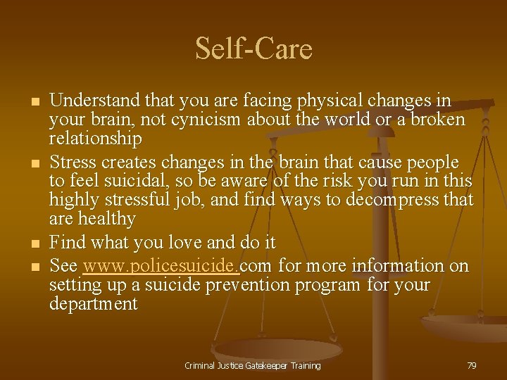 Self-Care n n Understand that you are facing physical changes in your brain, not