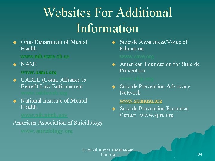 Websites For Additional Information Ohio Department of Mental Health www. mh. state. oh. us