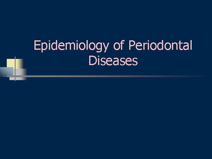 Epidemiology of Periodontal Diseases 