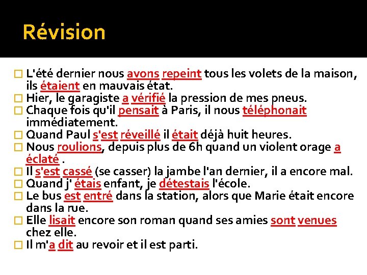 Révision � L'été dernier nous avons repeint tous les volets de la maison, ils