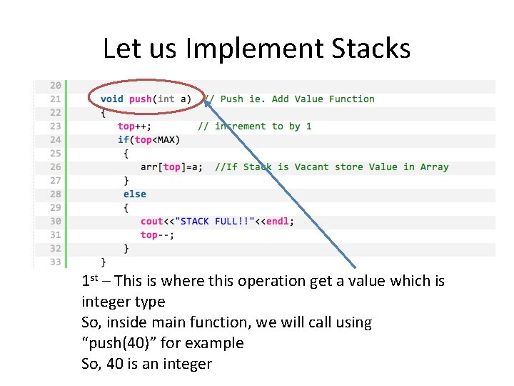 Let us Implement Stacks 1 st – This is where this operation get a