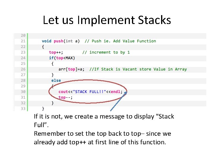 Let us Implement Stacks If it is not, we create a message to display