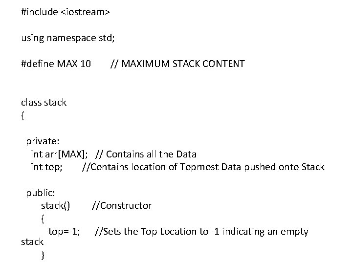 #include <iostream> using namespace std; #define MAX 10 // MAXIMUM STACK CONTENT class stack