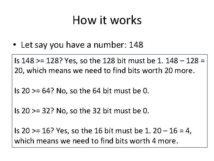 How it works • Let say you have a number: 148 Is 148 >=