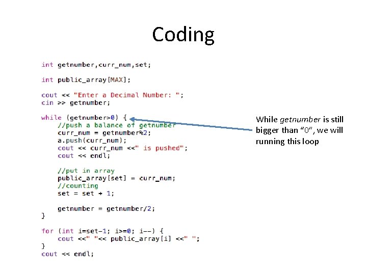 Coding While getnumber is still bigger than “ 0”, we will running this loop