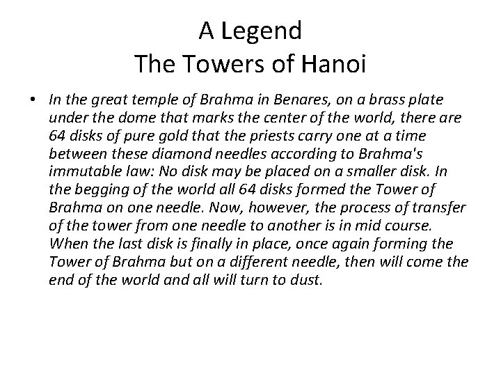 A Legend The Towers of Hanoi • In the great temple of Brahma in A Legend The Towers of Hanoi • In the great temple of Brahma in