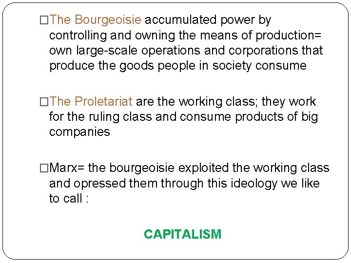 �The Bourgeoisie accumulated power by controlling and owning the means of production= own large-scale