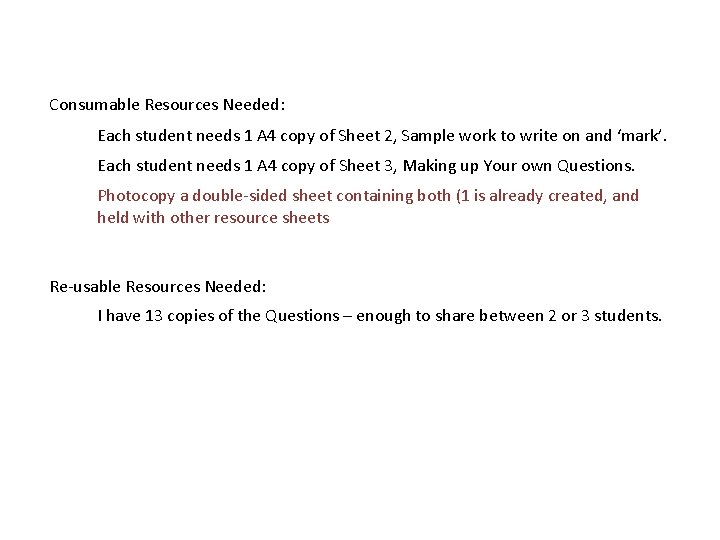 Consumable Resources Needed: Each student needs 1 A 4 copy of Sheet 2, Sample