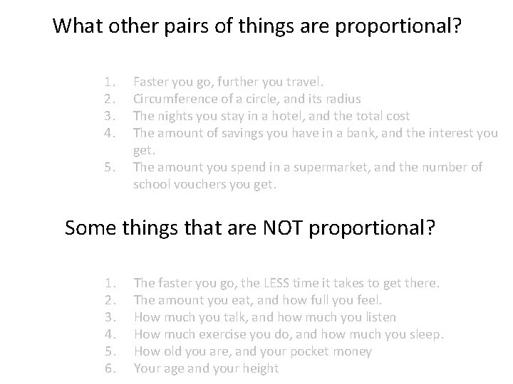 What other pairs of things are proportional? 1. 2. 3. 4. 5. Faster you