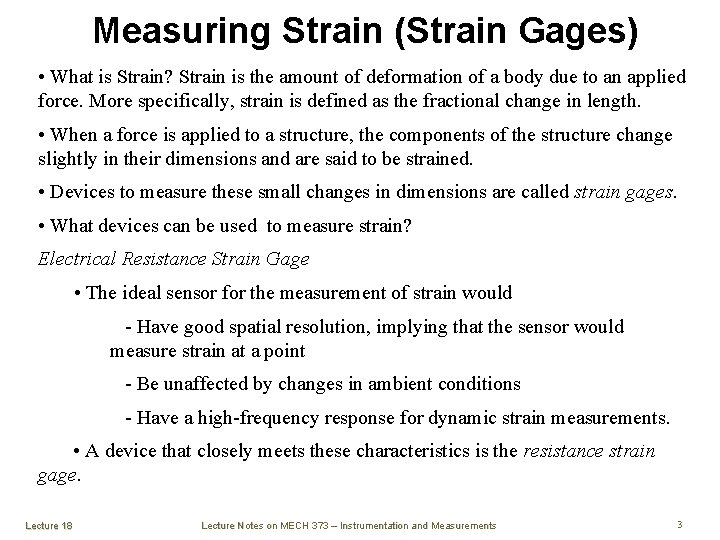 Measuring Strain (Strain Gages) • What is Strain? Strain is the amount of deformation